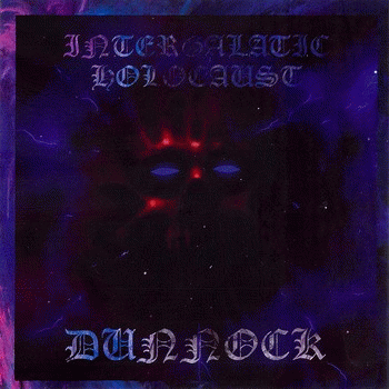 Intergalactic Holocaust : Dunnock - Intergalactic Holocaust